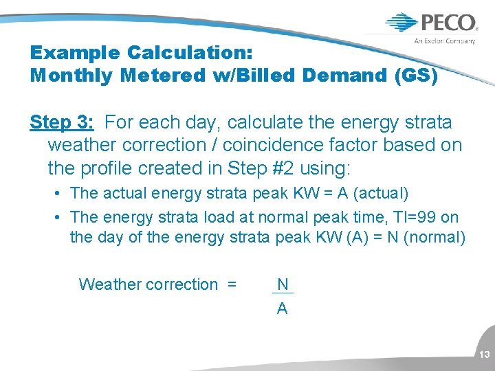 Example Calculation: Monthly Metered w/Billed Demand (GS) Step 3: For each day, calculate the