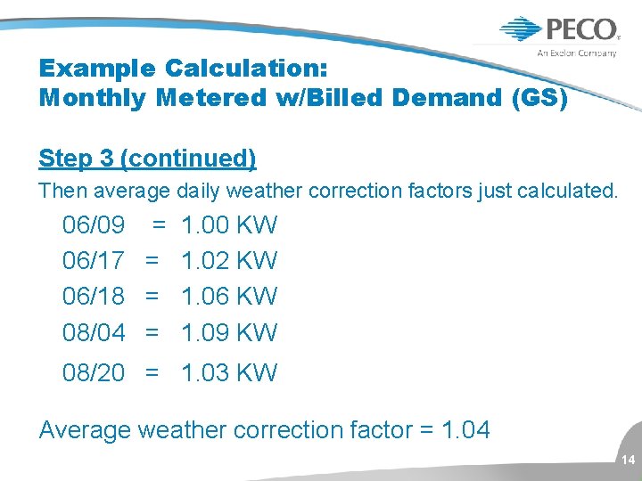 Example Calculation: Monthly Metered w/Billed Demand (GS) Step 3 (continued) Then average daily weather