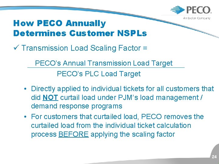 How PECO Annually Determines Customer NSPLs ü Transmission Load Scaling Factor = PECO’s Annual