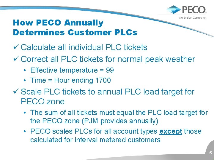 How PECO Annually Determines Customer PLCs ü Calculate all individual PLC tickets ü Correct