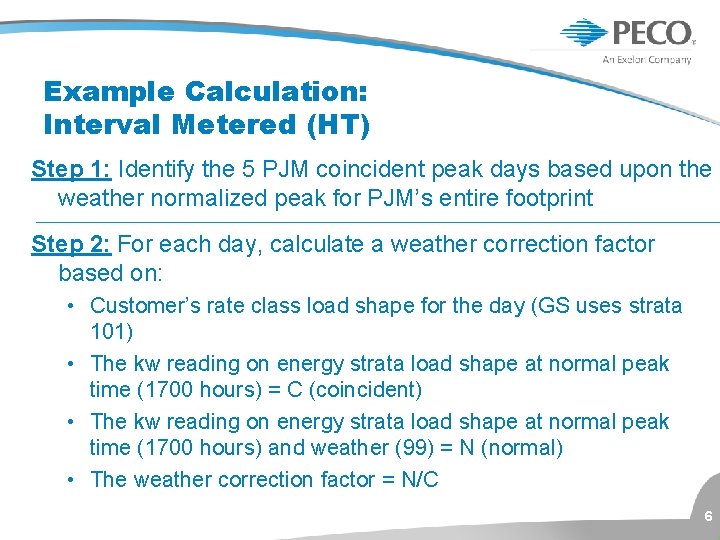 Example Calculation: Interval Metered (HT) Step 1: Identify the 5 PJM coincident peak days