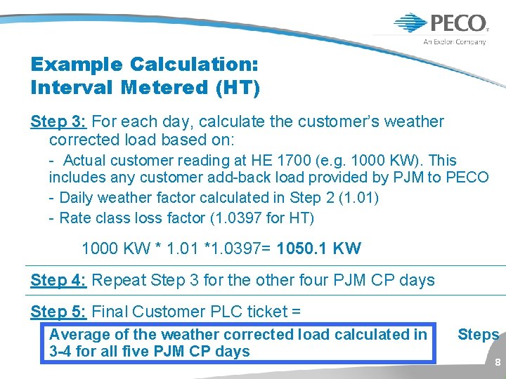 Example Calculation: Interval Metered (HT) Step 3: For each day, calculate the customer’s weather