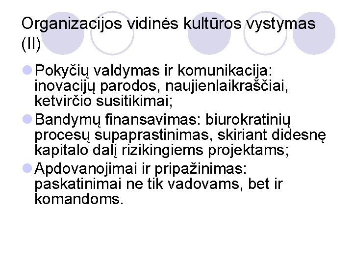 Organizacijos vidinės kultūros vystymas (II) l Pokyčių valdymas ir komunikacija: inovacijų parodos, naujienlaikraščiai, ketvirčio