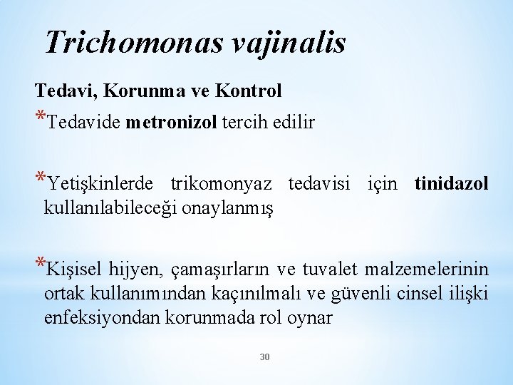 Trichomonas vajinalis Tedavi, Korunma ve Kontrol *Tedavide metronizol tercih edilir *Yetişkinlerde trikomonyaz tedavisi için