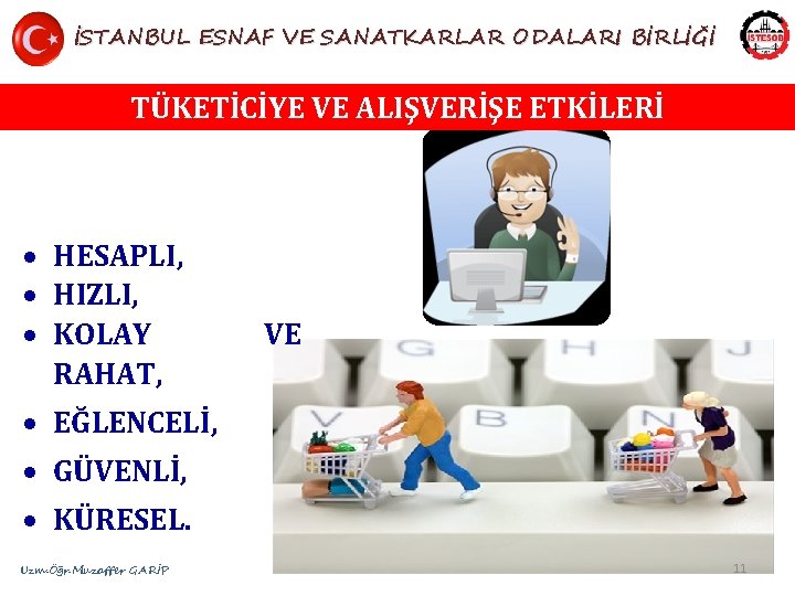 İSTANBUL ESNAF VE SANATKARLAR ODALARI BİRLİĞİ TÜKETİCİYE VE ALIŞVERİŞE ETKİLERİ HESAPLI, HIZLI, KOLAY RAHAT,