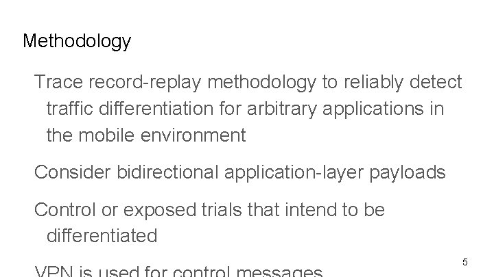 Methodology Trace record-replay methodology to reliably detect traffic differentiation for arbitrary applications in the
