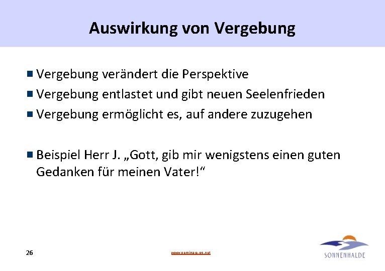 Auswirkung von Vergebung verändert die Perspektive Vergebung entlastet und gibt neuen Seelenfrieden Vergebung ermöglicht