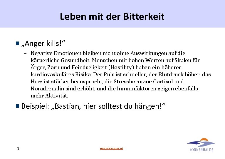 Leben mit der Bitterkeit „Anger kills!“ – Negative Emotionen bleiben nicht ohne Auswirkungen auf