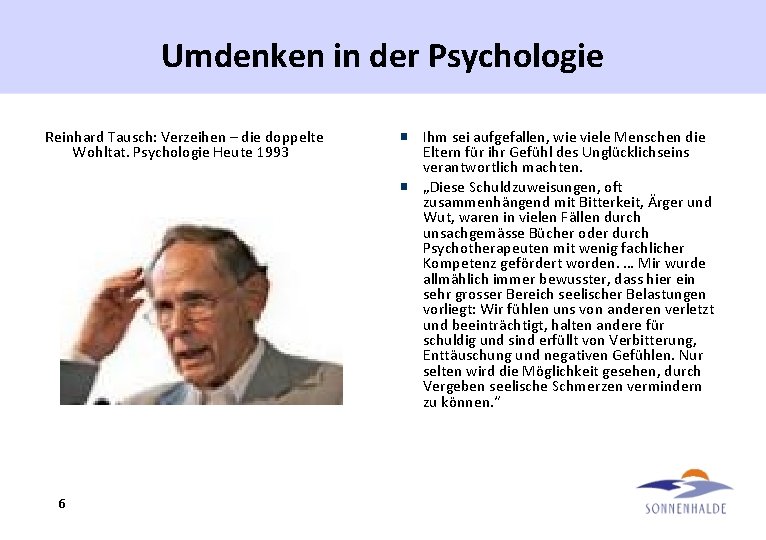Umdenken in der Psychologie Reinhard Tausch: Verzeihen – die doppelte Wohltat. Psychologie Heute 1993
