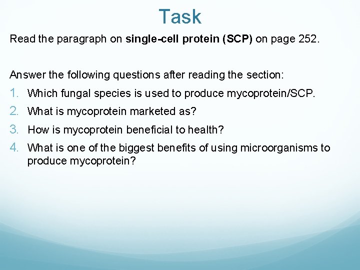 Task Read the paragraph on single-cell protein (SCP) on page 252. Answer the following