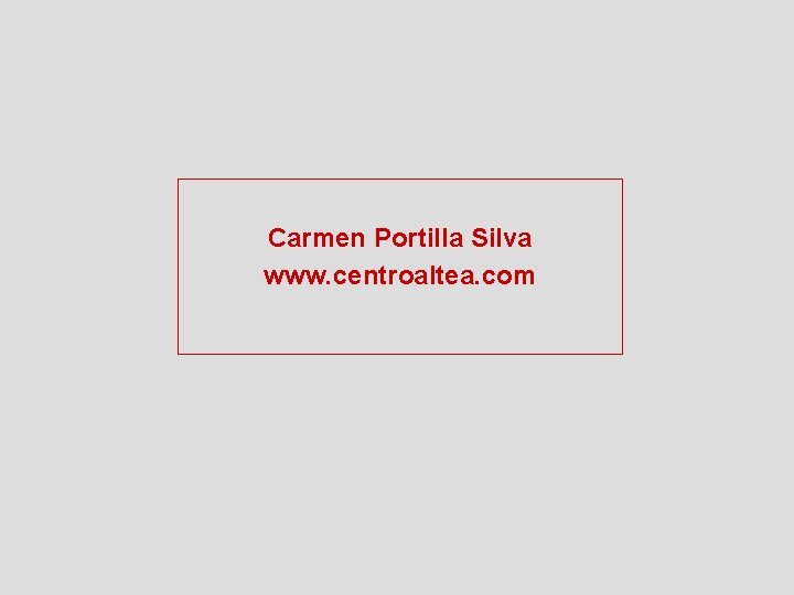 Carmen Portilla Silva www. centroaltea. com 