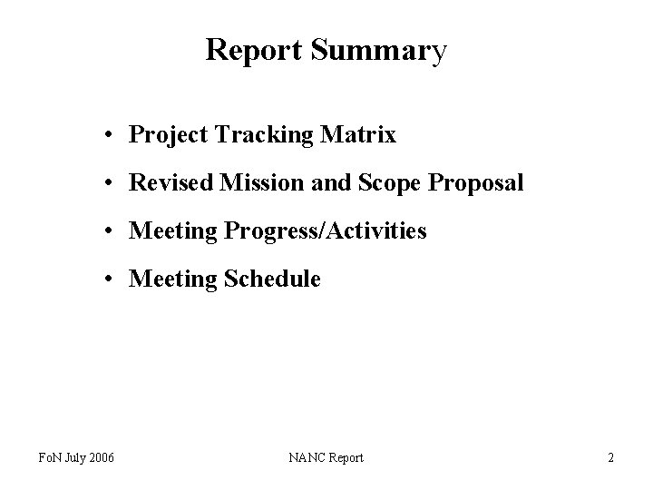 Report Summary • Project Tracking Matrix • Revised Mission and Scope Proposal • Meeting