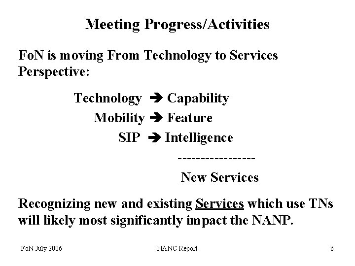 Meeting Progress/Activities Fo. N is moving From Technology to Services Perspective: Technology Capability Mobility