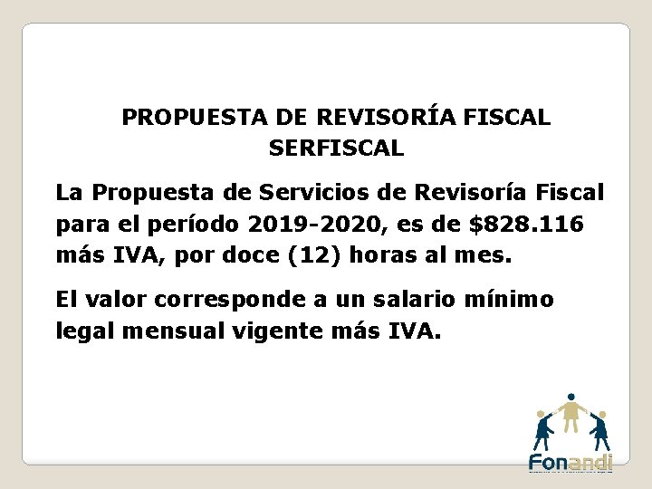 PROPUESTA DE REVISORÍA FISCAL SERFISCAL La Propuesta de Servicios de Revisoría Fiscal para el