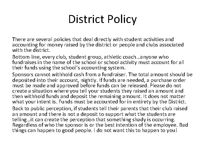 District Policy There are several policies that deal directly with student activities and accounting