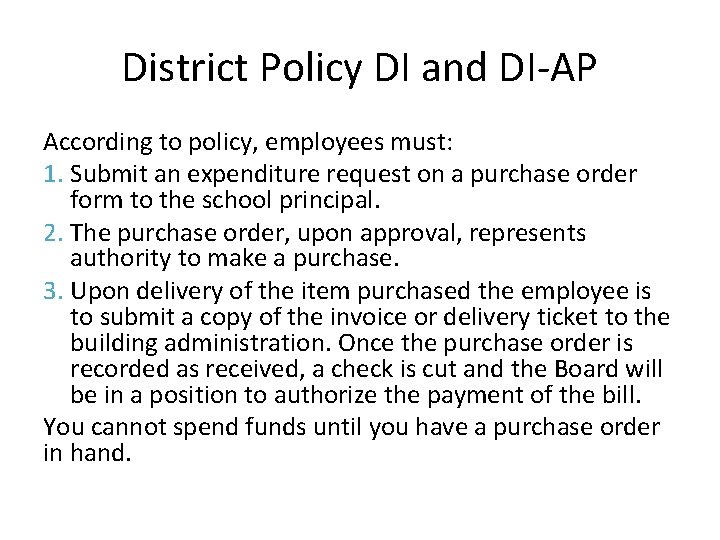 District Policy DI and DI-AP According to policy, employees must: 1. Submit an expenditure