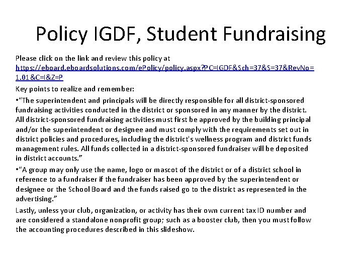 Policy IGDF, Student Fundraising Please click on the link and review this policy at