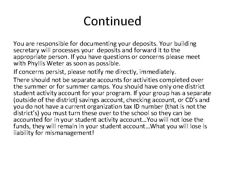 Continued You are responsible for documenting your deposits. Your building secretary will processes your