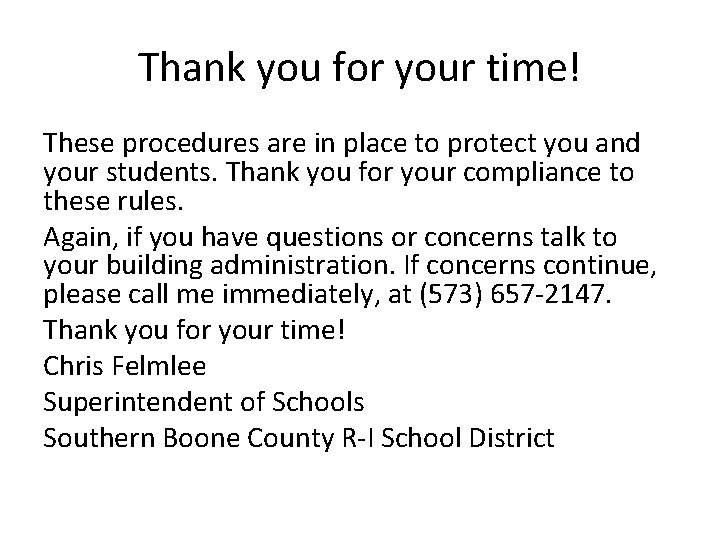Thank you for your time! These procedures are in place to protect you and