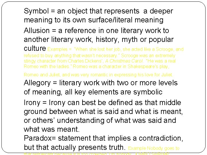 Symbol = an object that represents a deeper meaning to its own surface/literal meaning