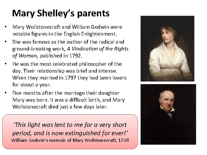 Mary Shelley’s parents • Mary Wollstonecraft and William Godwin were notable figures in the