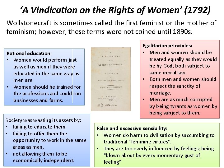 ‘A Vindication on the Rights of Women’ (1792) Wollstonecraft is sometimes called the first