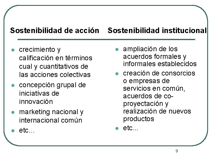 Sostenibilidad de acción l l crecimiento y calificación en términos cual y cuantitativos de