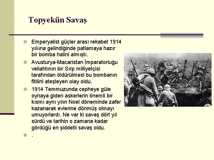 Topyekün Savaş n Emperyalist güçler arası rekabet 1914 yılıına gelindiğinde patlamaya hazır bir bomba