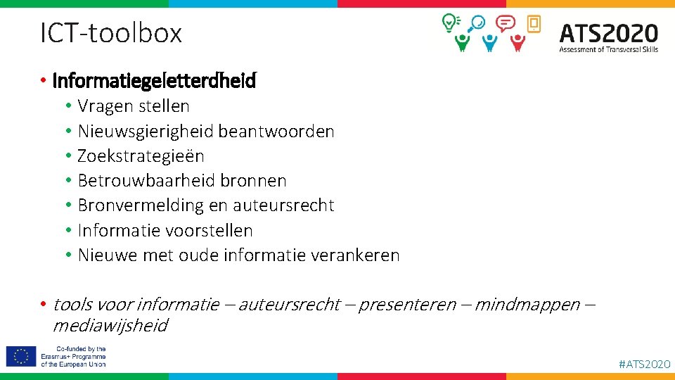 ICT-toolbox • Informatiegeletterdheid • Vragen stellen • Nieuwsgierigheid beantwoorden • Zoekstrategieën • Betrouwbaarheid bronnen