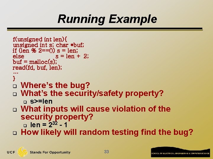 Running Example f(unsigned int len){ unsigned int s; char *buf; if (len % 2==0)