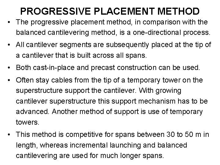 PROGRESSIVE PLACEMENT METHOD • The progressive placement method, in comparison with the balanced cantilevering