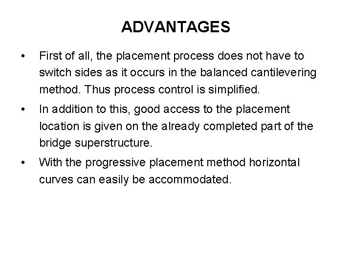 ADVANTAGES • First of all, the placement process does not have to switch sides