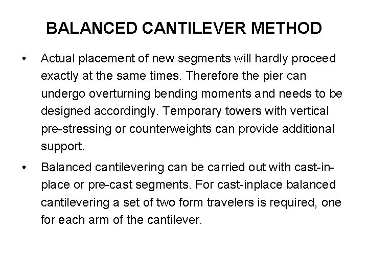 BALANCED CANTILEVER METHOD • Actual placement of new segments will hardly proceed exactly at