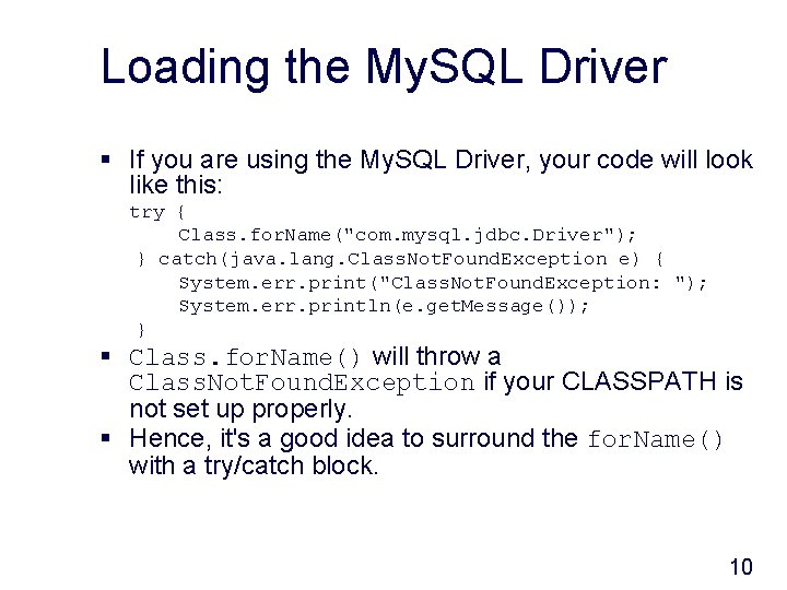 Loading the My. SQL Driver § If you are using the My. SQL Driver,