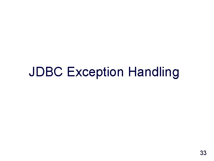 JDBC Exception Handling 33 