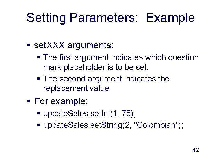 Setting Parameters: Example § set. XXX arguments: § The first argument indicates which question