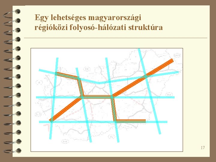Egy lehetséges magyarországi régióközi folyosó-hálózati struktúra 17 
