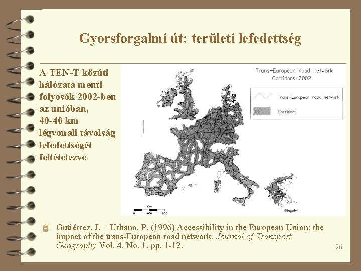 Gyorsforgalmi út: területi lefedettség A TEN-T közúti hálózata menti folyosók 2002 -ben az unióban,