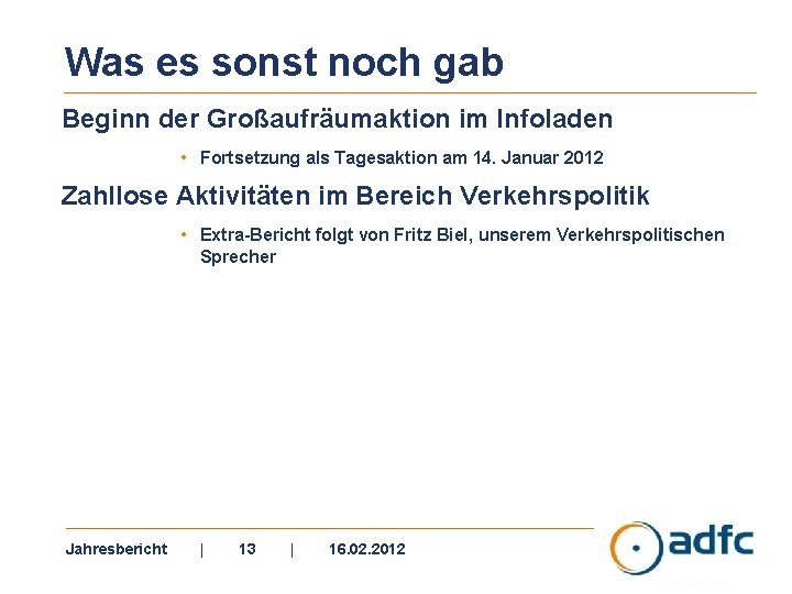 Was es sonst noch gab Beginn der Großaufräumaktion im Infoladen • Fortsetzung als Tagesaktion