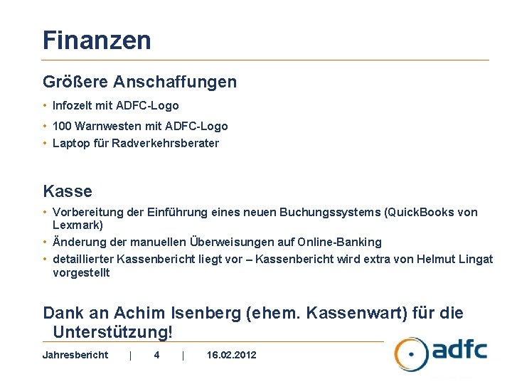 Finanzen Größere Anschaffungen • Infozelt mit ADFC-Logo • 100 Warnwesten mit ADFC-Logo • Laptop