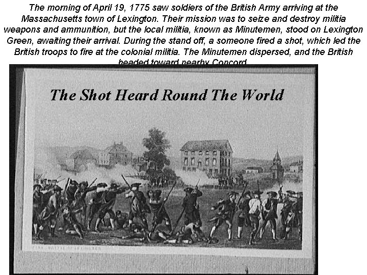 The morning of April 19, 1775 saw soldiers of the British Army arriving at