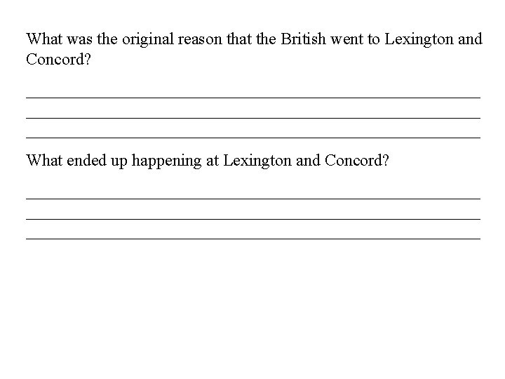 What was the original reason that the British went to Lexington and Concord? ______________________________________________________