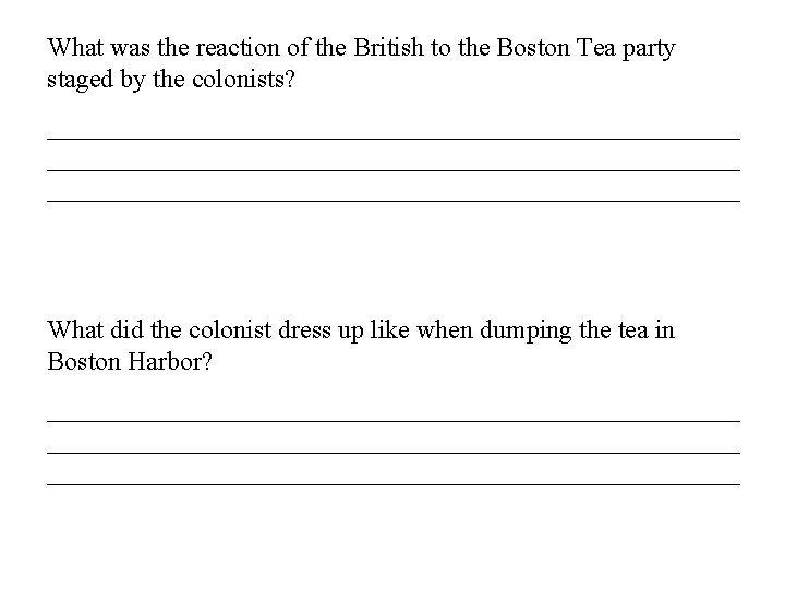 What was the reaction of the British to the Boston Tea party staged by