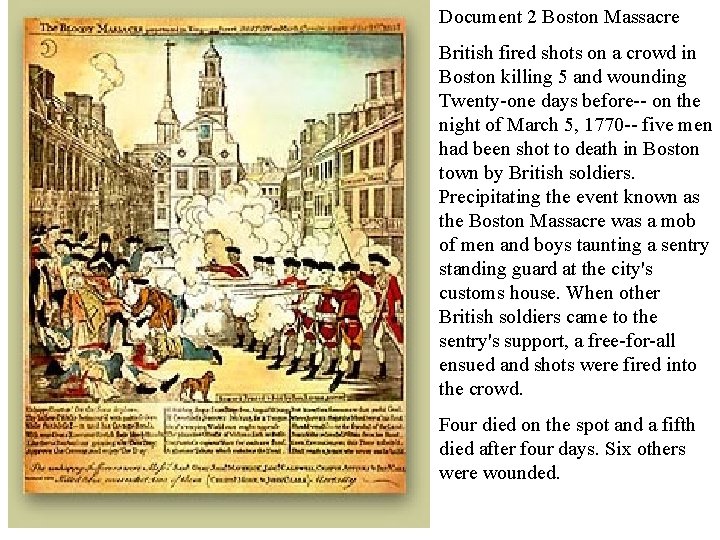 Document 2 Boston Massacre British fired shots on a crowd in Boston killing 5