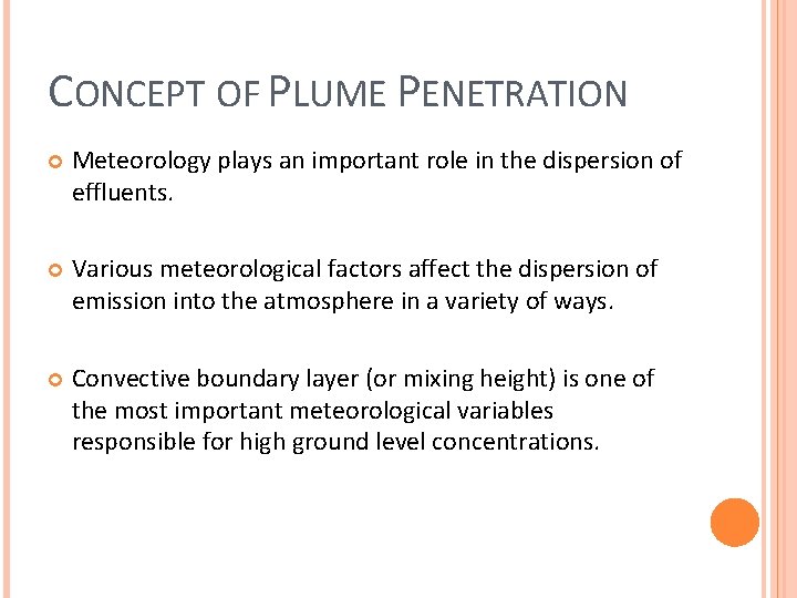 CONCEPT OF PLUME PENETRATION Meteorology plays an important role in the dispersion of effluents.