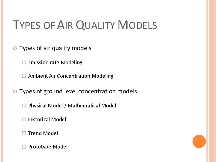 TYPES OF AIR QUALITY MODELS Types of air quality models � Emission rate Modeling