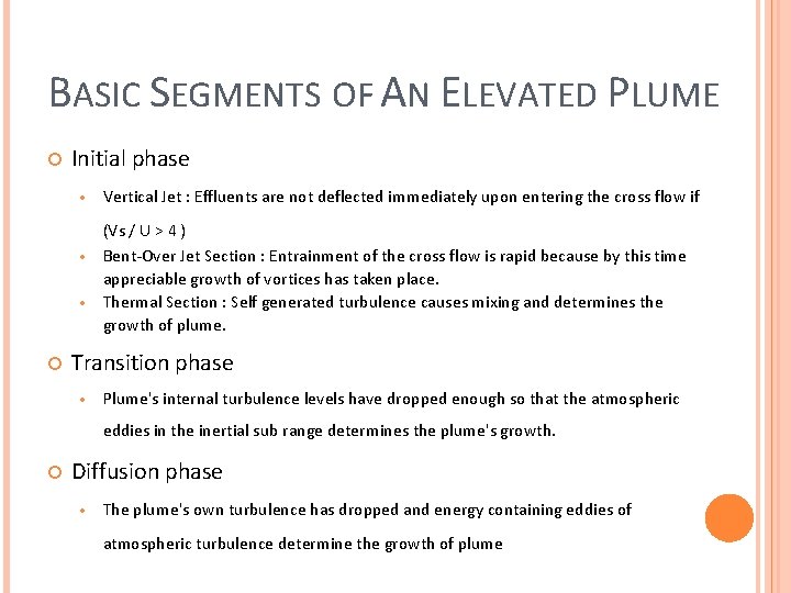 BASIC SEGMENTS OF AN ELEVATED PLUME Initial phase • Vertical Jet : Effluents are