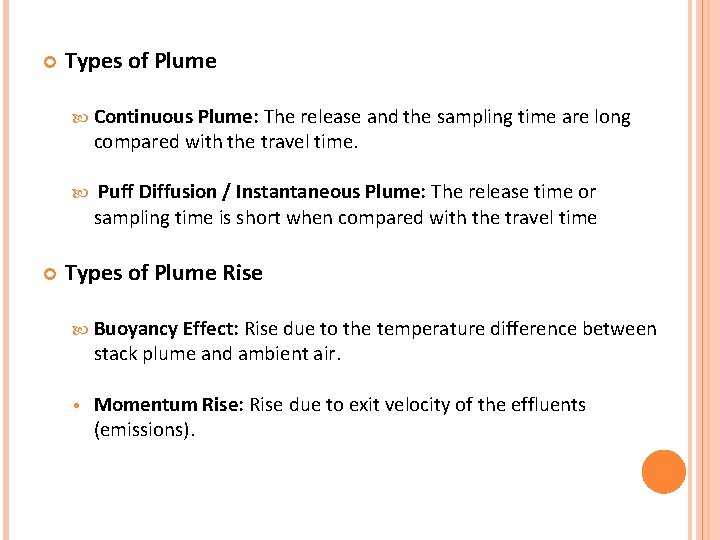  Types of Plume Continuous Plume: The release and the sampling time are long
