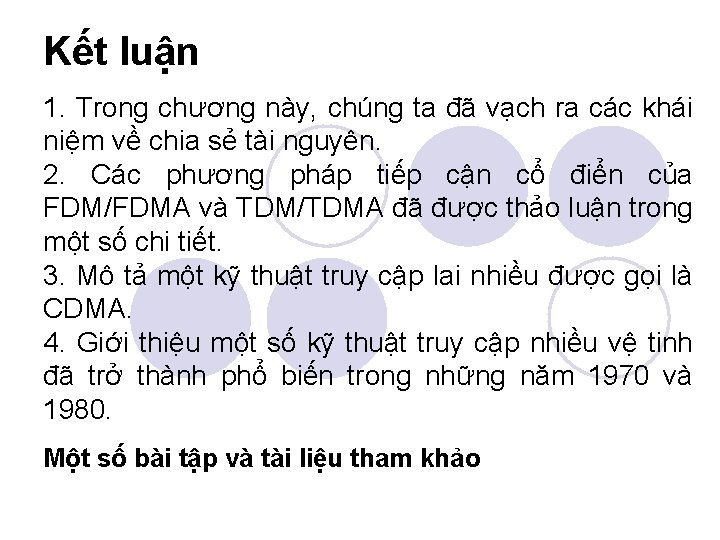 Kết luận 1. Trong chương này, chúng ta đã vạch ra các khái niệm