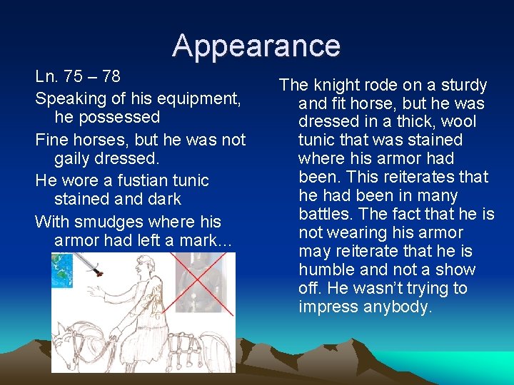 Appearance Ln. 75 – 78 Speaking of his equipment, he possessed Fine horses, but